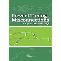 Prevent Tubing Misconnections: Six Steps to Keep Patients Safe