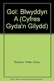 Gôl : llyfr gweithgarwch Cristnogol i blant 8-11 oed : i gyd-fynd â llyfr gwersi ysgol Sul i blant dan 11 oed