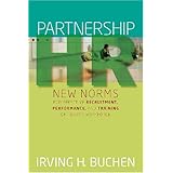 Partnership HR: New Norms for Effective Recruitment, Performance, and Training of Today's Workforce