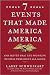 Seven Events That Made America America Publisher: Sentinel HC