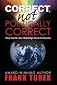 Correct, Not Politically Correct; How Same-Sex Marriage Hurts Everyone