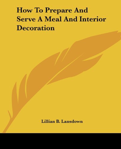 How To Prepare And Serve A Meal And Interior Decoration