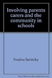 Involving parents, carers and the community in schools : a guide for schools : a guide for teachers, including guidelines, course outlines, suggestions for staff development, checklists and recommenda