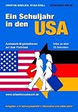 Ein Schuljahr in den USA 2009/2010: Austausch-Organisationen auf dem Pr�fstand: Infos zu �ber 70 Anbietern