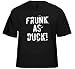 Frunk As Duck! Drunken Slur T-Shirt #B231