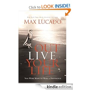 Outlive Your Life: You Were Made to Make A Difference