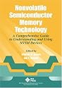 Nonvolatile Semiconductor Memory Technology: A Comprehensive Guide to Understanding and Using NVSM Devices (IEEE Press Series on Microelectronic Systems)