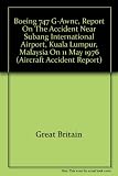 Boeing 747 G-AWNC, report on the accident near Subang International Airport, Kuala Lumpur, Malaysia on 11 May 1976
