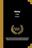 Shirley: A Tale; Volume 1
