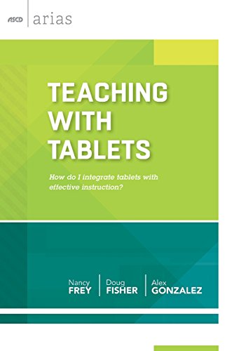 Teaching with Tablets: How do I integrate tablets with effective instruction? (ASCD Arias)