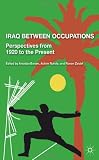 Iraq Between Occupations: Perspectives from 1920 to the Present
