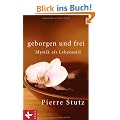 Geborgen und frei: Mystik als Lebensstil