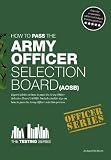 Picture of Army Officer Selection Board (AOSB) - How to pass the Army Officer Selection process including Interview Questions, Planning Exercises and Scoring Criteria: 1 (Testing Series)