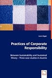 Practices of Corporate Responsibility: Between Sustainability and Sustained Misery -Three case studies in Austria