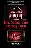 The Night the DeFeos Died: Reinvestigating the Amityville Murders