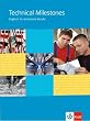 Technical Milestones - Neubearbeitung: Technical Milestones. Sch�lerbuch: Englisch f�r technische Berufe. Basisband. A2 - B2