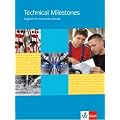 Technical Milestones - Neubearbeitung: Technical Milestones. Sch�lerbuch: Englisch f�r technische Berufe. Basisband. A2 - B2