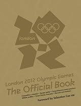 London 2012 Olympic Games: An Official London 2012 Games Publication