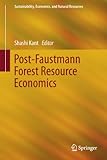 Post-Faustmann forest resource economics