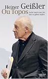 Ou Topos: Suche nach dem Ort, den es geben m�sste - Heiner Gei�ler
