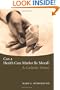 Can a Health Care Market Be Moral?: A Catholic Vision