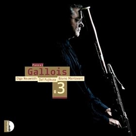 Pascal Gallois, Vol.3 : Neuwirth, Fujikura, Mantovani