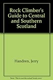 Climbers' guide to Central & Southern Scotland : a comprehensive guide to low lying crags