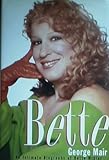 Bette : intimate biography of Bette Midler
