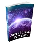 Adventures Beyond the Body: How to Experience Out-of-Body Travel