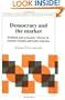 Democracy and the Market: Political and Economic Reforms in Eastern Europe and Latin America (Studies in Rationality and Social Change)
