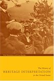 The History of Heritage Interpretation in the United States