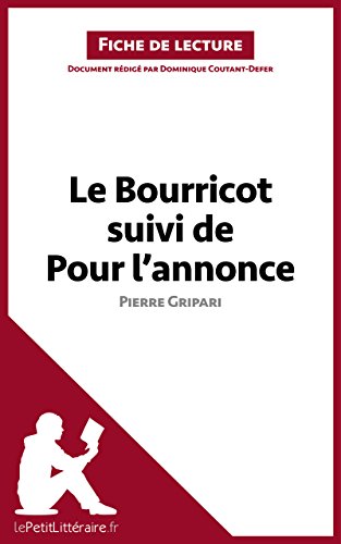 Le Bourricot suivi de Pour l'annonce de Pierre Gripari (Fiche de lecture): Résumé complet et analyse détaillée de l'oeuvre (French Edition)