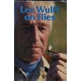 Lee Wulff on Flies by  Lee Wulff