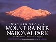 Washington's Mount Rainier National Park: A Centennial Celebration