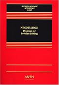 Negotiation: Processes for Problem-Solving (Casebook Series) (Casebook Series)