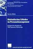 Produkt-Bild: Methodisches Erfinden im Personalmanagement: Erfolgreiche Anpassung TRIZ-basierter Werkzeuge (Forschungs-/Entwicklungs-/Innovations-Management)