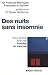 Des nuits sans insomnie : Pour en finir avec les troubles du sommeil Des nuits sans insomnie : Pour en finir avec les troubles du sommeil