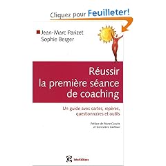 R�ussir la premi�re s�ance de coaching : Un guide avec cartes, rep�res, questionnaires et outils