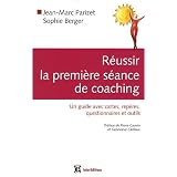 R�ussir la premi�re s�ance de coaching : Un guide avec cartes, rep�res, questionnaires et outilspar Jean-Marc Parizet