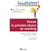 R�ussir la premi�re s�ance de coaching : Un guide avec cartes, rep�res, questionnaires et outils