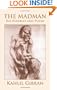 The Madman: His Parables and Poems
