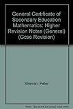 GCSE revision notes. Mathematics higher