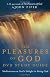 The Pleasures of God DVD Study Guide: Meditations on God's Delight in Being God