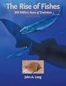The Rise of Fishes: 500 Million Years of Evolution