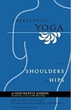 Therapeutic Yoga for the Shoulders and Hips