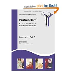 PraNeoHom� Lehrbuch Band 5 - Praxisorientierte Neue Hom�opathie: Psychomeridian, Chakra-Therapie, Schamanisches Aurawedeln
