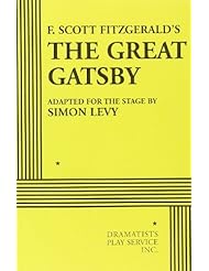 Book: F. Scott Fitzgeralds The Great Gatsby (adapted for the stage by Simon Levy) - Dramatists Play Service, Inc.