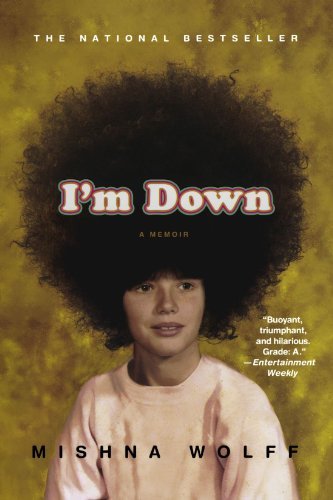 By Mishna Wolff: I'm Down: A Memoir