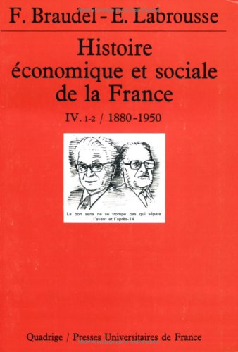 Histoire économique et sociale de la France, tome 4, volume 1 et 2 : 1880-1950 gratuit Histoire économique et sociale de la France, tome 4, volume 1 et 2 : 1880-1950 gratuit