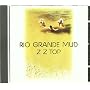 Rio Grande Mud ~ ZZ Top